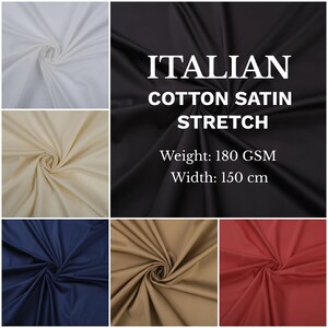 May include: A collection of fabric swatches in white, beige, navy blue, khaki, and red. The fabric is described as Italian Cotton Satin Stretch, with a weight of 180 GSM and a width of 150 cm.