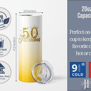 May include: A 20 ounce stainless steel tumbler with a white and yellow ombre design. The tumbler features gold glitter lettering that says "50 & Fabulous". The tumbler has a clear lid and is double-walled and vacuum insulated.