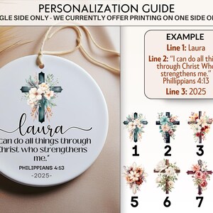 May include: A white ceramic ornament with a floral cross design and the name "Laura". The ornament includes the text "I can do all things through Christ who strengthens me." and the year 2025. A personalization guide is also shown.