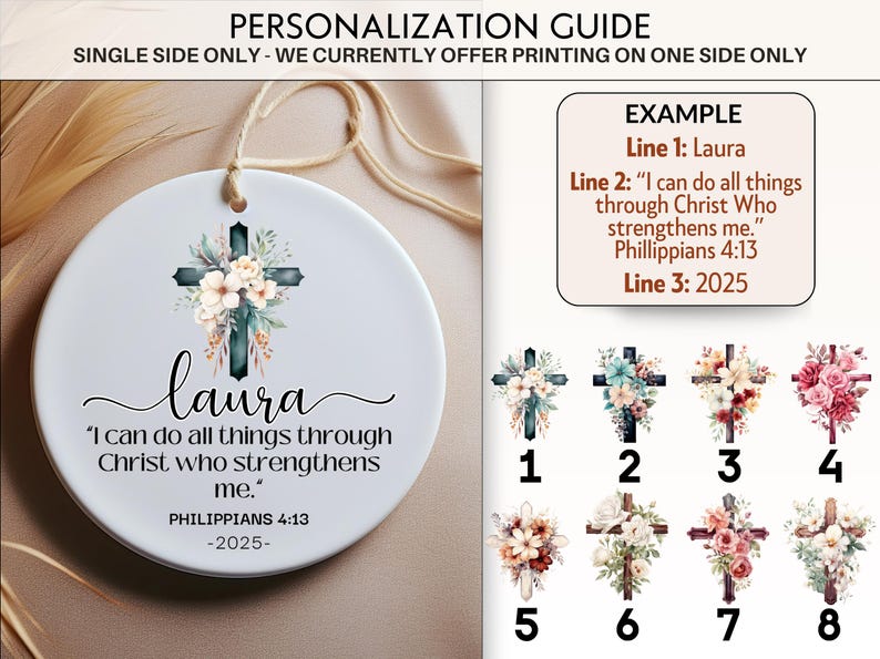 May include: A white ceramic ornament with a floral cross design and the name "Laura". The ornament includes the text "I can do all things through Christ who strengthens me." and the year 2025. A personalization guide is also shown.