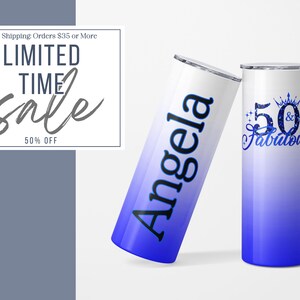 May include: Two stainless steel tumblers with a gradient color design. One tumbler has the name "Angela" printed on it, and the other has the text "50 & Fabulous" printed on it.