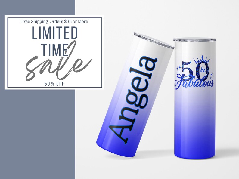 May include: Two stainless steel tumblers with a gradient color design. One tumbler has the name "Angela" printed on it, and the other has the text "50 & Fabulous" printed on it.