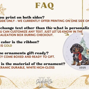 May include: White ceramic Christmas ornament featuring a dachshund wearing a red scarf, with a sign that reads "BELLA". The ornament has a Christmas tree and the year 2025. The FAQ section answers questions about printing, customization, ribbon color, and material.