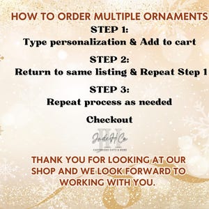 May include: A graphic with instructions on how to order multiple ornaments. The steps include typing personalization, adding to cart, returning to the listing, and repeating the process. The background is a light gold color with snowflake and glitter accents.