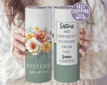 Personalized Sister Tumbler, Custom Sisters Floral Cup, Sisters Garden Gift From Sister, Sisters Cup Gift for Sister Floral Tumbler Name Cup