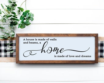 A House Is Made Of Walls And Beams, A Home Is Made Of Love And Dreams | Our Home | Wood Sign | Home Decor