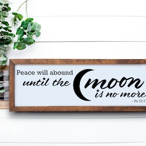 Peace will abound until the moon is no more | Psalms 72:7 | JW Gifts | JW Pioneer Gifts | Christian Wall Art | Scripture Wood Sign