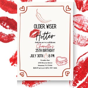 May include: A white invitation card with red accents and lipstick kiss marks. The card reads "Older, Wiser, Hotter" and announces Chanelle's 25th birthday on July 30th at 8 PM at Wonder Bar in Houston, TX.