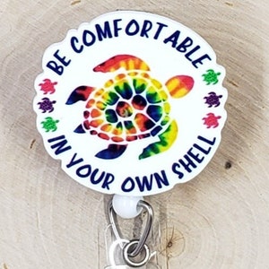 Be Comfortable In Your Own Shell | Mental Health Badge Reel | LGBTQ Pride ID Holder | Tie Dye Badge Reel | Turtle Retractable Badge Reel