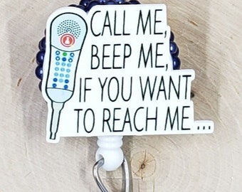 Call Me Beep Me If You Want To Reach Me Badge Reel | Funny Fall Prevention ID Holder | RN LPN Retractable Badge Reel | Nursing Safety Clip