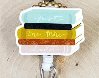 Just One More Chapter Badge Reel | Library Retractable Badge Reel | Book Lover ID Holder | Teacher Librarian Badge Reel | Reader Badge Reel