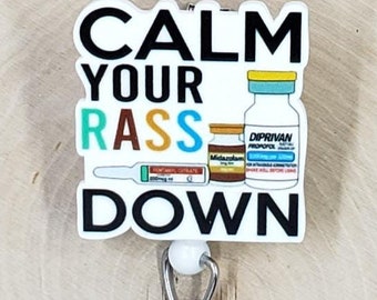 Calm Your RASS Down Badge Reel | Anesthesiology Retractable Badge Reel | CRNA ID Holder | Diprivan Badge Reel | Funny Surgery Badge Reel