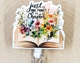 Just One More Chapter Badge Reel | Library Retractable Badge Reel | Book Lover ID Holder | Teacher Librarian Badge Reel | Reader Badge Reel
