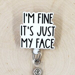 I&#39;m Fine Badge Reel | Funny Humor Badge Reel | Sarcasm Badge Holder | Nurse Gift | Sarcastic Badge Reel | Drama Retractable Badge Reel