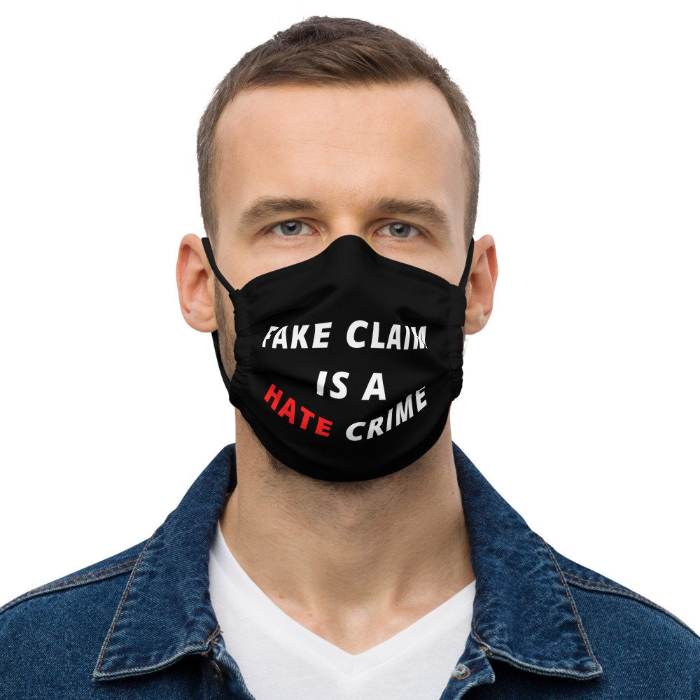 Fake Claim Is A Hate Crime Face Mask Etsy