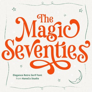 Puede incluir: Un diseño de estilo retro con las palabras "The Magic Seventies" en naranja, con una fuente decorativa. El diseño incluye estrellas, una luna creciente y el texto "Elegance Retro Serif Font from HansCo Studio."