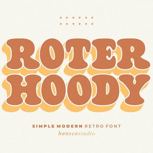 May include: A retro font design with the text "ROTER HOODY" in orange and yellow. The text is in a bold, rounded font style. The text is set against a white background. The text "SIMPLE MODERN RETRO FONT" is below the main text in a smaller font size. The text "hanscostudio" is below the font description.