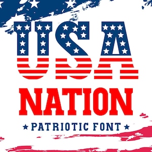 May include: USA Nation Patriotic Font, a red, white, and blue graphic design with a distressed American flag background.