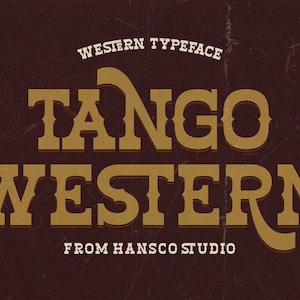 May include: A vintage-style font design called "Tango Western" from Hansco Studio. The font is a western typeface with a bold, decorative style.