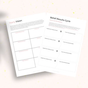 May include: A printable worksheet with two sections. The first section is titled "Yearly Vision" and has four boxes for writing goals in the categories of Career/Business, Relationships, Personal Growth, and Recreation. The second section is titled "Belief-Results Cycle" and has four boxes for writing beliefs and results.