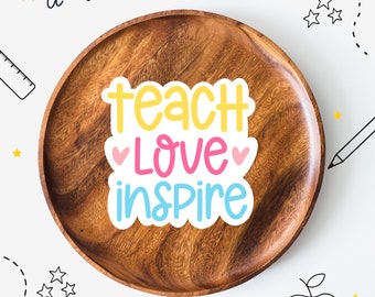 Teach Love Inspire Sticker + Teacher Sticker + Gift For Teacher + Stickers For Teacher + Gifts For Teacher + Teacher Appreciation + Teacher