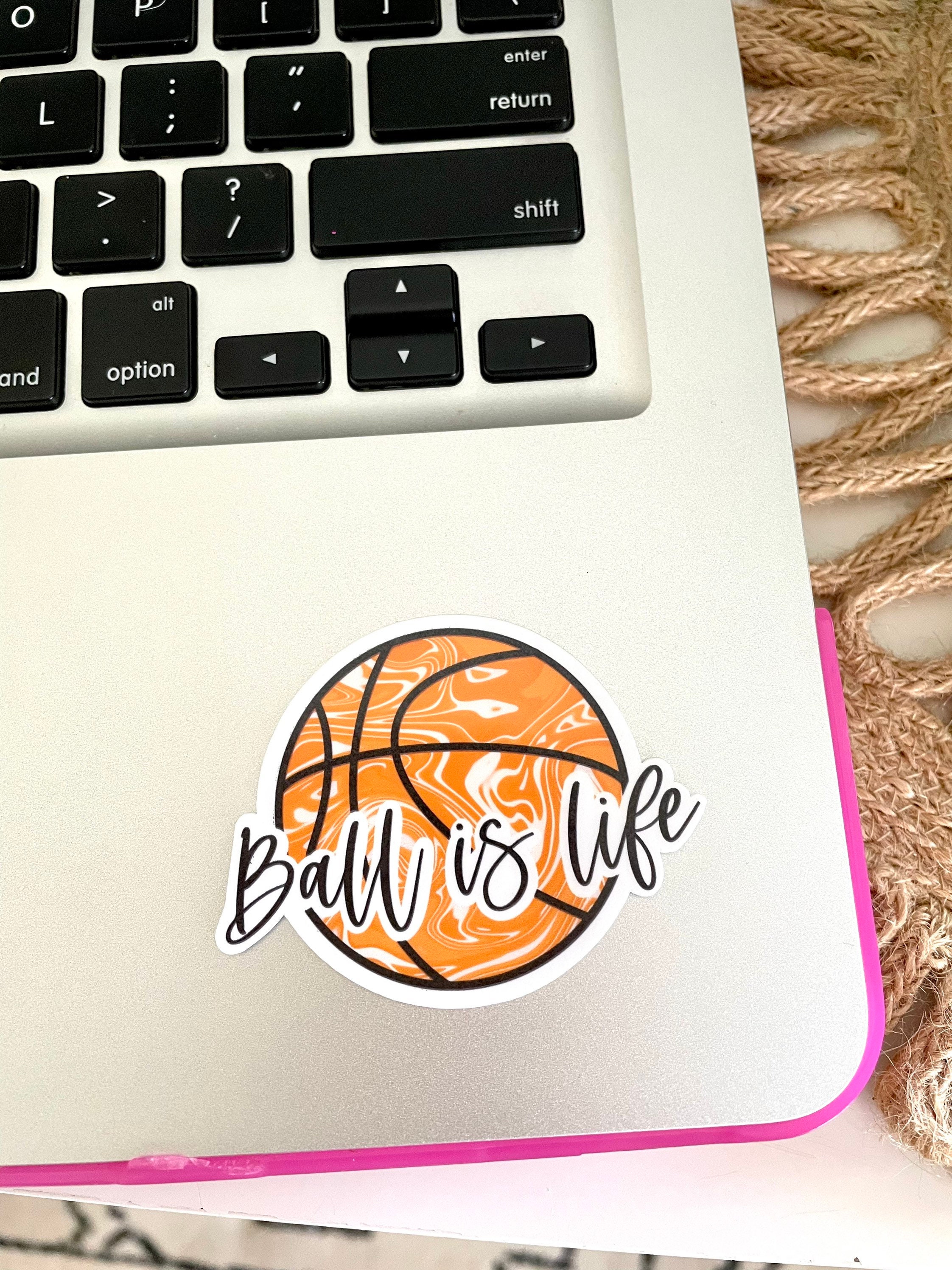 Ball is Life Basketball Sticker + Vinyl Sticker + Waterproof Sticker ...