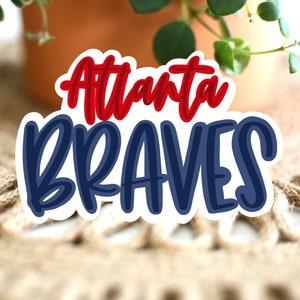 Atlanta Braves Sticker + Atlanta Fan + Go Braves + Atlanta Georgia + vinyl sticker + waterproof sticker + die cut sticker