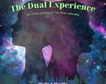 The Dual Experience - with the Divine Feminine & Masculine