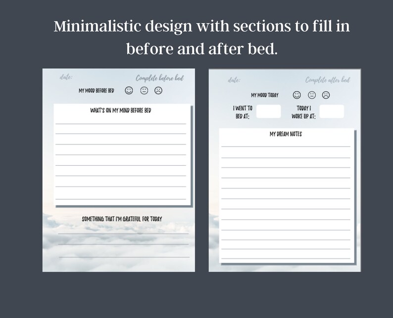 K&ouml;nnte beinhalten: Eine druckbare Journal-Seite mit minimalistischem Design und einem wolkenverhangenen Hintergrund. Die Seite ist in zwei Abschnitte unterteilt, einen f&uuml;r vor dem Schlafengehen und einen f&uuml;r nach dem Schlafengehen. Jeder Abschnitt enth&auml;lt Aufforderungen zur Reflexion, wie z. B. "Meine Stimmung vor dem Schlafengehen" und "Was mir vor dem Schlafengehen im Kopf herumschwirrt".