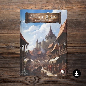 Könnte beinhalten: Ein Buchcover mit einer farbenfrohen Illustration eines mittelalterlichen Marktplatzes mit einem Schloss im Hintergrund. Der Titel des Buches lautet "Shops & Markets - A Comprehensive Handbook -" und das Buch ist 5E-kompatibel.