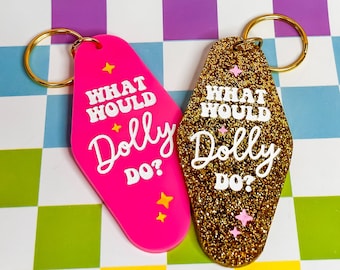 What Would Dolly Do - Laser Engraved and Hand Painted Keychain