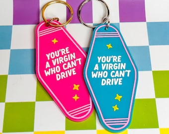 You're a Virgin Who Can't Drive - Laser Engraved and Hand Painted Keychain