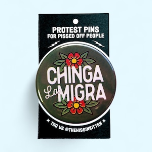 Chinga La Migra - Botão ou ímã!