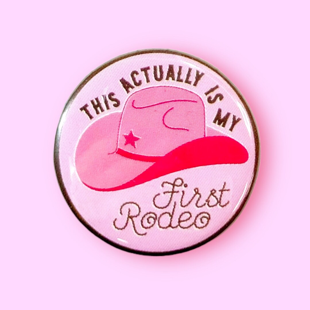 This Actually is My First Rodeo - Pinback Button or Magnet! - Etsy