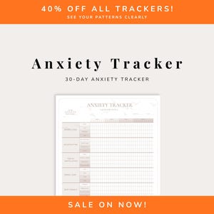 May include: Anxiety Tracker with the text "Anxiety Tracker" and "30-DAY ANXIETY TRACKER". The image also includes the text "40% OFF ALL TRACKERS! SEE YOUR PATTERNS CLEARLY" and "SALE ON NOW!"
