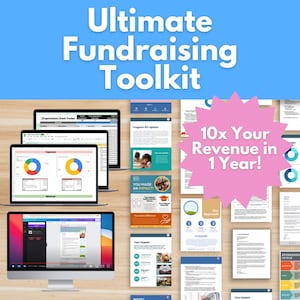 May include: A collage of computer screens and documents with the text "Ultimate Fundraising Toolkit" and "10x Your Revenue in 1 Year!"  The screens show spreadsheets, charts, and graphs. The documents include text about fundraising, impact, and sponsorship levels.