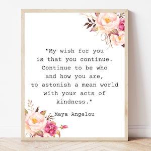 Maya Angelou quote print My wish for you is that you continue Book lovers gifts Inspirational art print poster quote Digital download print
