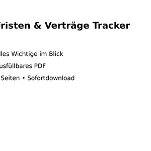 Könnte beinhalten: Weißer Hintergrund mit schwarzem Text: "Fristen & Verträge Tracker". Darunter stehen die Worte "Alles Wichtige im Blick", "Ausfüllbares PDF" und "7 Seiten • Sofortdownload".