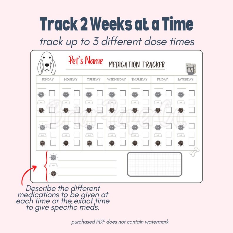 May include: A printable pet medication tracker with a black and white illustration of a dog. The tracker is designed to track medication for two weeks at a time and includes space to note up to three different dose times per day. The tracker also includes a section to describe the different medications to be given at each time.