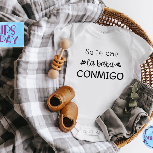 Se te Cae La Baba Conmigo, Body de Bebe Personalizado en Español.