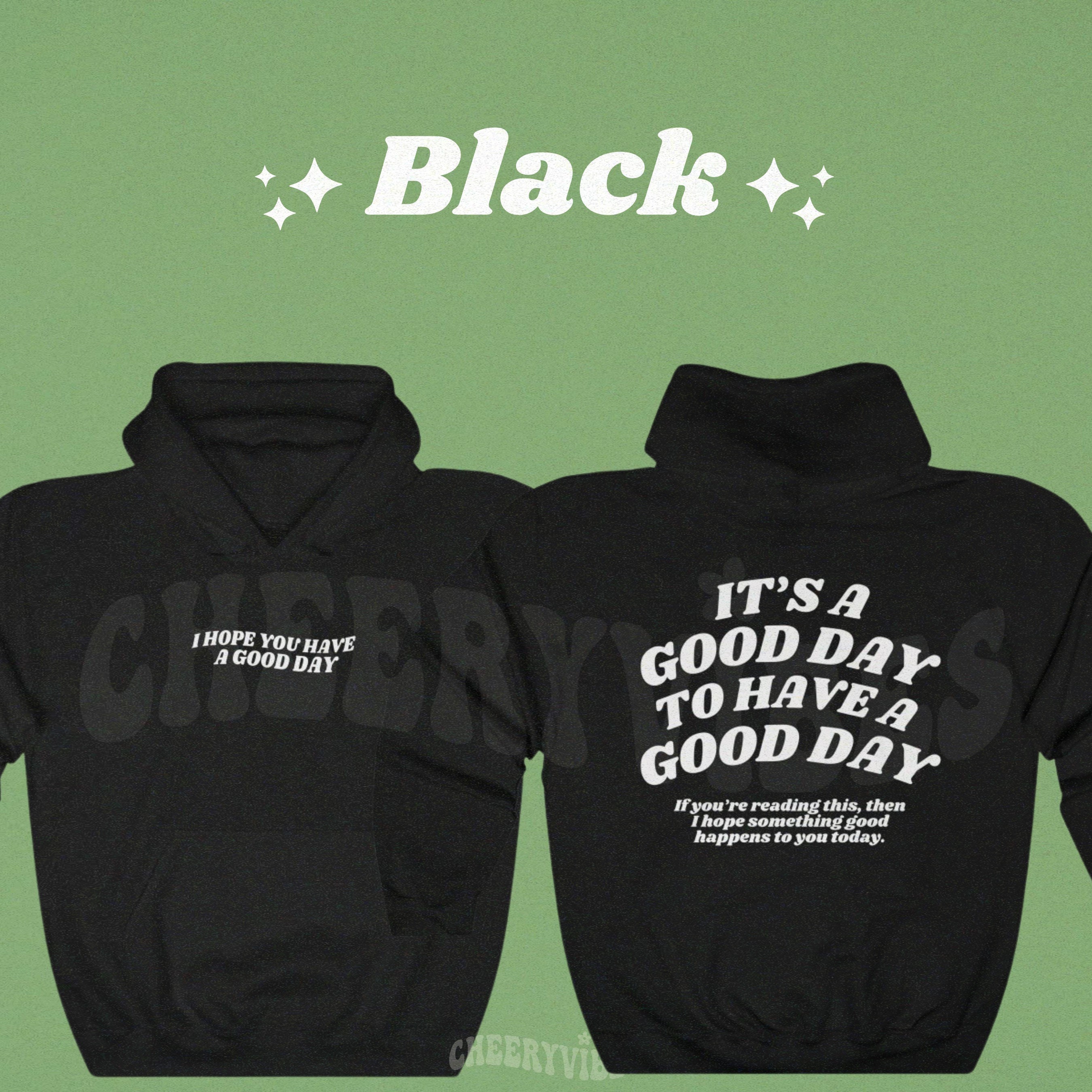 Its a Good Day to Have a Good Day Hoodie Siesta Beach Etsy UK