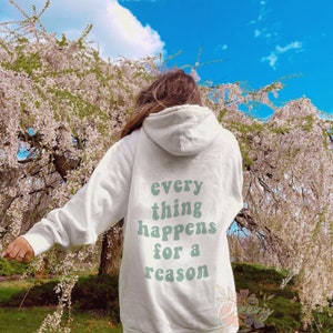 Every thing happens for a reason- Hoodie, Mental Health Awareness, Positive Thinking, Mindfulness, Motivational Quote