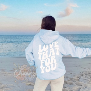 Love That for You Trendy Sweatshirt Aesthetic Hoodies - Etsy Canada