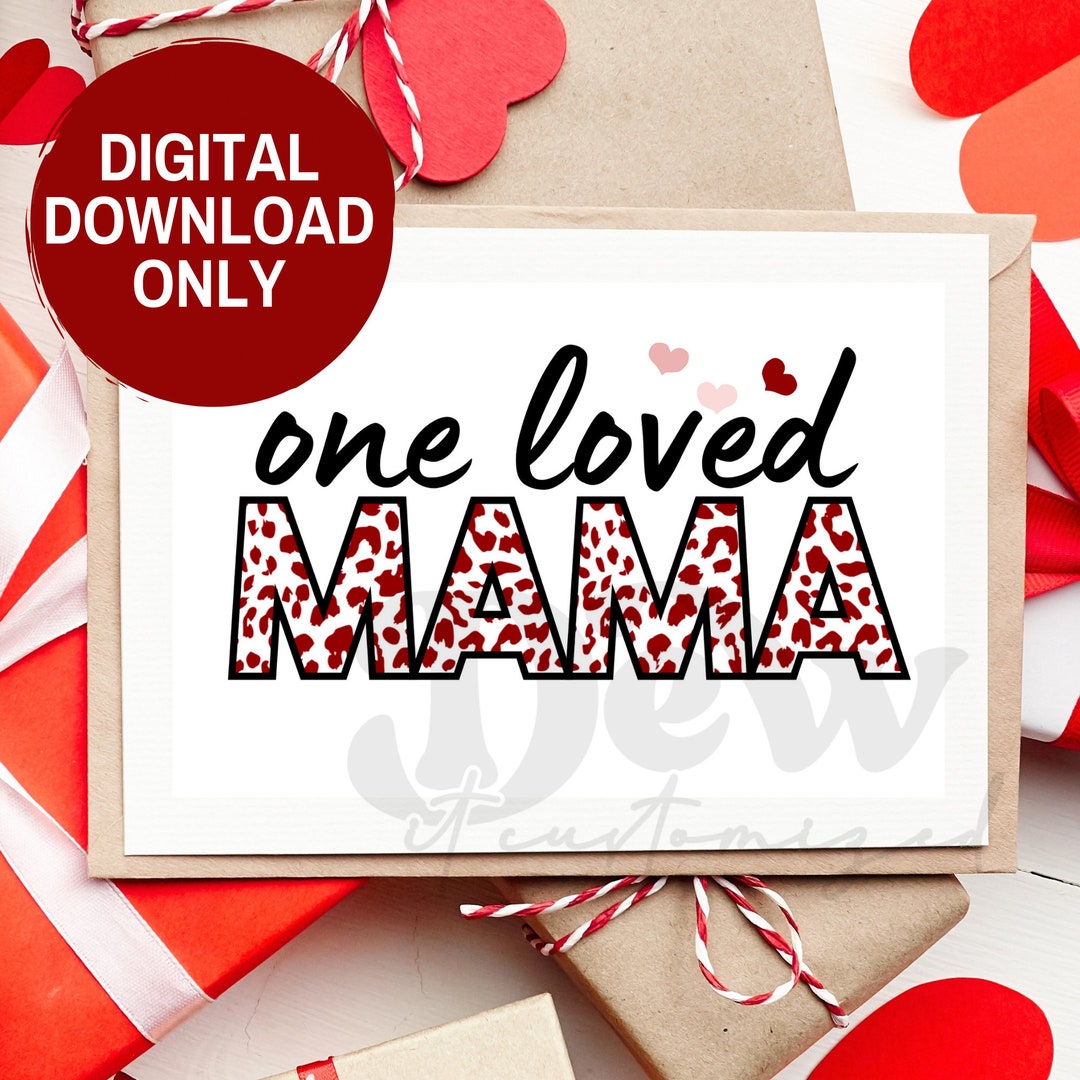 One Loved Mama PNG, Valentines Svg, Love Sublimation, Mama Png ...