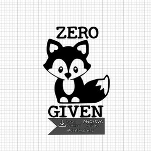 Puede incluir: Diseño digital en blanco y negro con un zorro de dibujos animados con el texto "ZERO GIVEN". El diseño también incluye el texto "Descarga instantánea" y "PNG/SVG incluido".