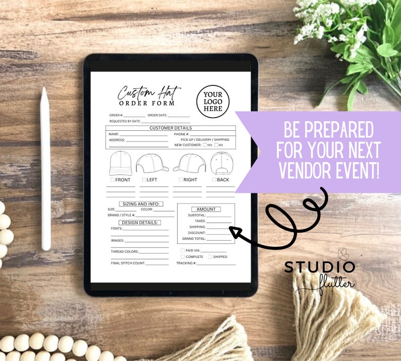 May include: A digital tablet displaying a custom hat order form with sections for customer details, sizing, and design specifications. The form includes areas for a logo and order information. Text on the image reads "Be Prepared For Your Next Vendor Event!"