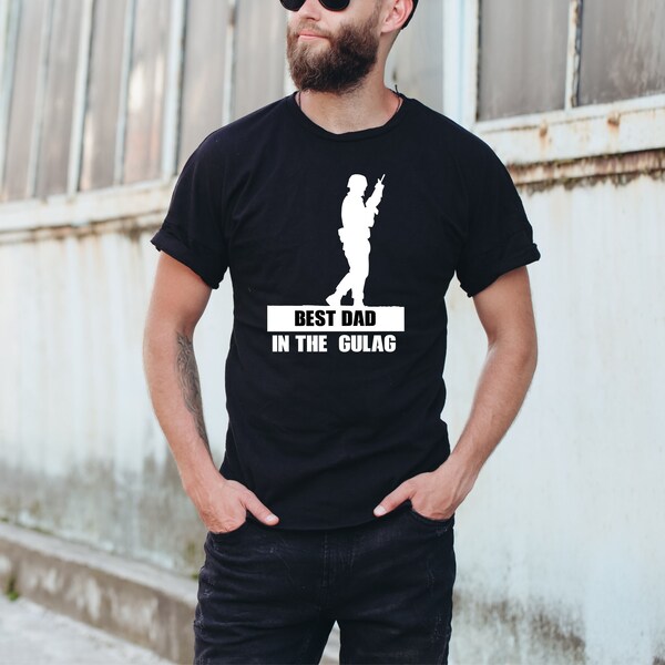 Best Dad In The Gulag, Call Of Duty, gamer dad, Dad T-Shirt, Father's Day gift, Birthday Gift, Gift for him, best dad gift, unique dad gift