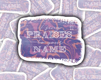 Praises sticker Christian sticker ***Can’t Ship To Germany***