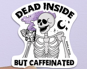 Dead Inside But Caffeinated Skeleton Sticker, Coffee Lover Gift