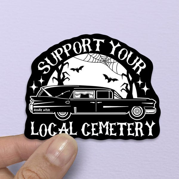 Unterstützen Sie Ihre lokalen Friedhof Aufkleber, Friedhof Aufkleber, Gothic Aufkleber, Dark Humor Aufkleber, gruseligen Halloween Aufkleber